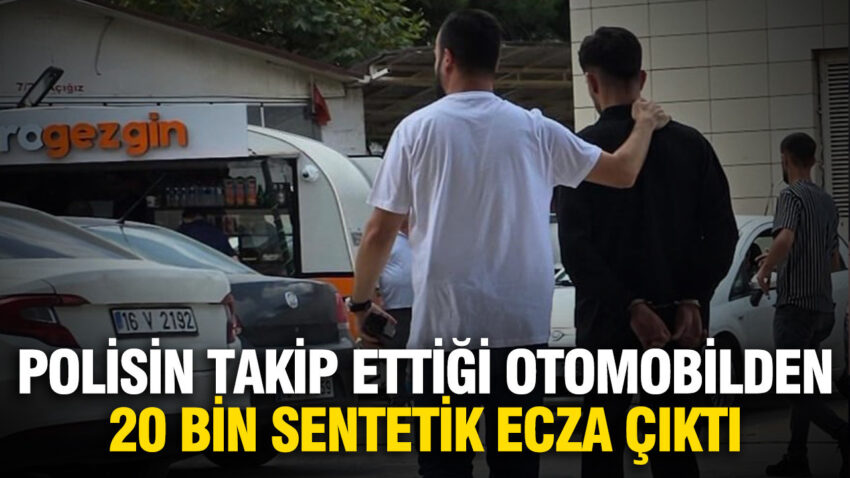 Bursada 50 kilometrelik nefes kesen takip 20 bin sentetik ecza ele gecirildi 8MGihuRk